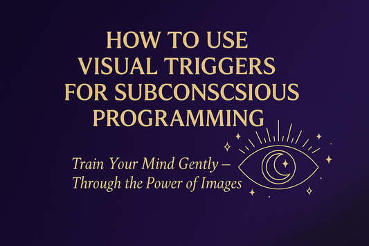 How to Use Visual Triggers for Subconscious Programming