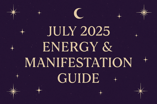 July 2025 Energy & Manifestation Guide